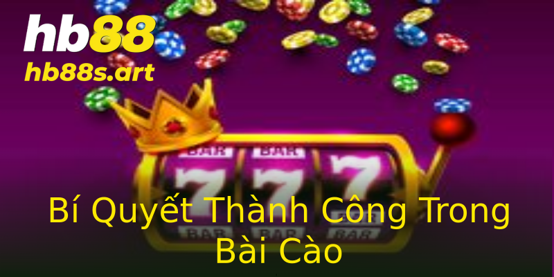 Bí Quyết Thành Công Trong Bài Cào