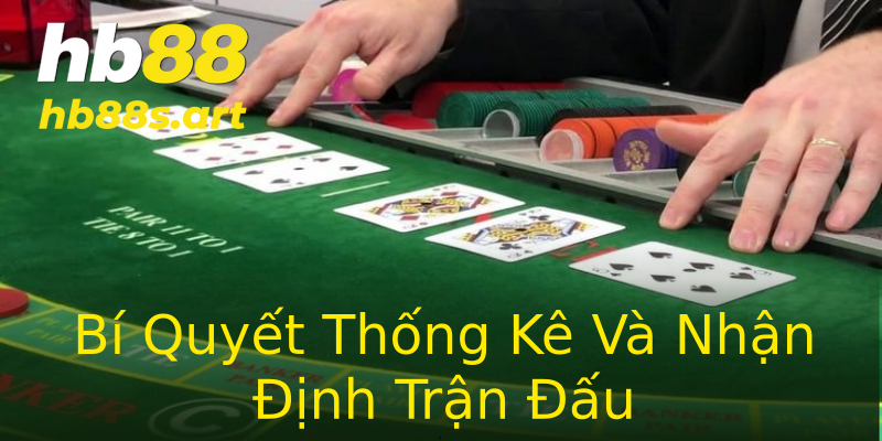 Bí Quyết Thống Kê Và Nhận Định Trận Đấu