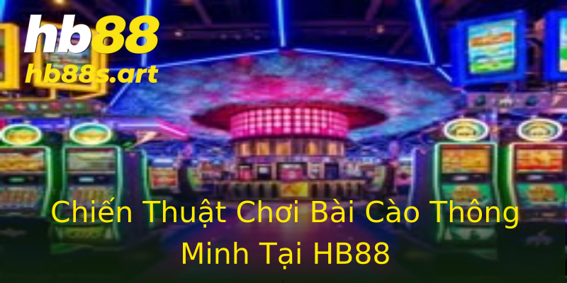 Chiến Thuật Chơi Bài Cào Thông Minh Tại HB88