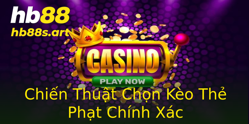 Chiến Thuật Chọn Kèo Thẻ Phạt Chính Xác
