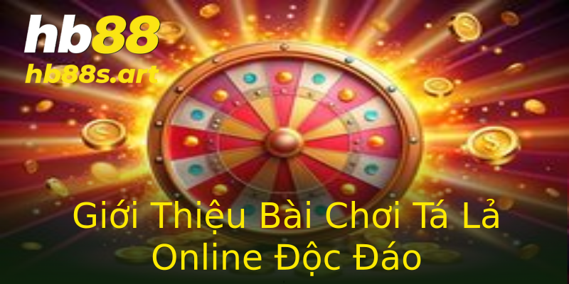 Giới Thiệu Bài Chơi Tá Lả Online Độc Đáo