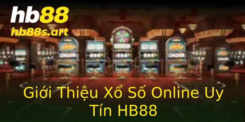 Giới Thiệu Xổ Số Online Uy Tín HB88 Giới Thiệu Xổ Số Online Uy Tín HB88