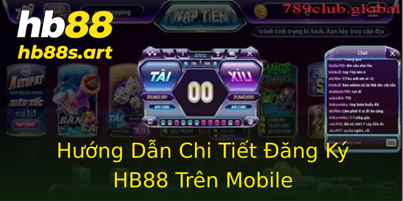 Hướng Dẫn Chi Tiết Đăng Ký HB88 Trên Mobile Hướng Dẫn Chi Tiết Đăng Ký HB88 Trên Mobile