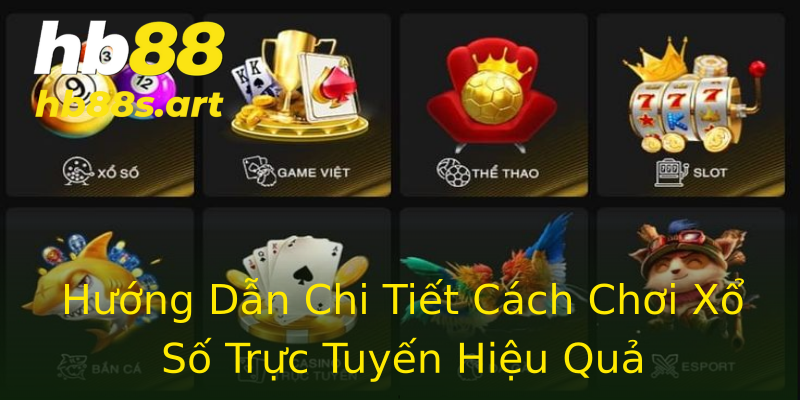 Hướng Dẫn Chi Tiết Cách Chơi Xổ Số Trực Tuyến Hiệu Quả