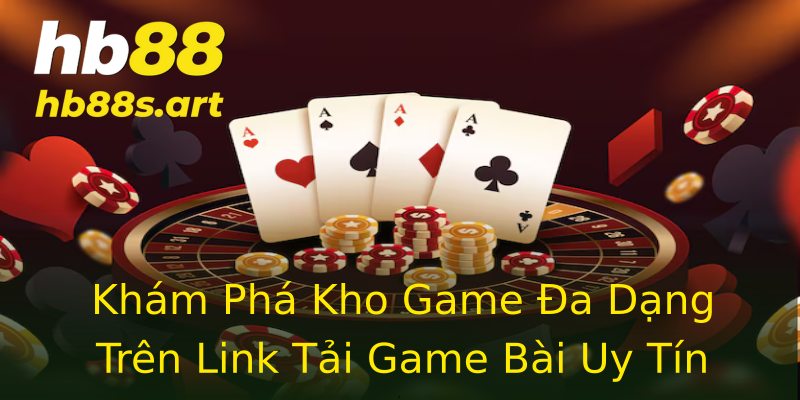 Khám Phá Kho Game Đa Dạng Trên Link Tải Game Bài Uy Tín Khám Phá Kho Game Đa Dạng Trên Link Tải Game Bài Uy Tín