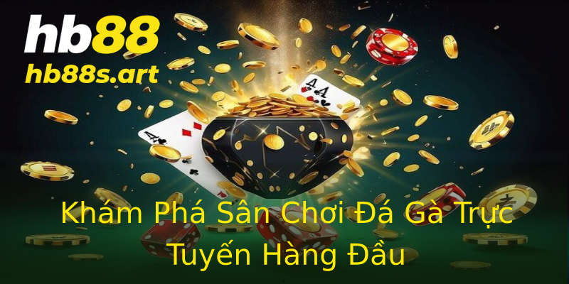 Khám Phá Sân Chơi Đá Gà Trực Tuyến Hàng Đầu