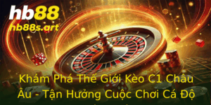 Kham Pha The Gioi Keo C1 Chau Au Tan Huong Cuoc Choi Ca O Bong A