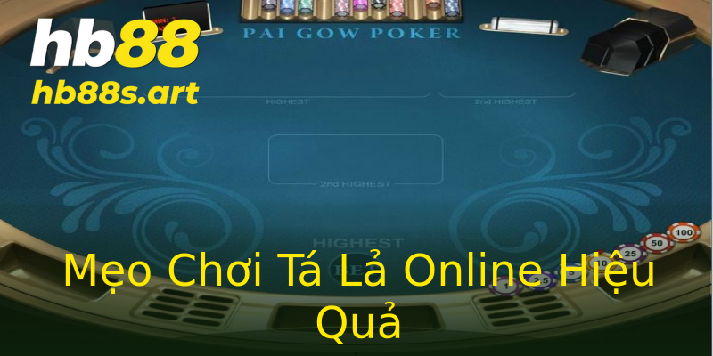 Mẹo Chơi Tá Lả Online Hiệu Quả