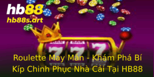 Roulette May Man Kham Pha Bi Kip Chinh Phuc Nha Cai Tai Hb88