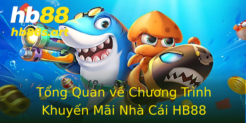 Tổng Quan về Chương Trình Khuyến Mãi Nhà Cái HB88 Tổng Quan về Chương Trình Khuyến Mãi Nhà Cái HB88