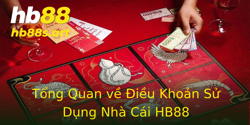 Tổng Quan về Điều Khoản Sử Dụng Nhà Cái HB88