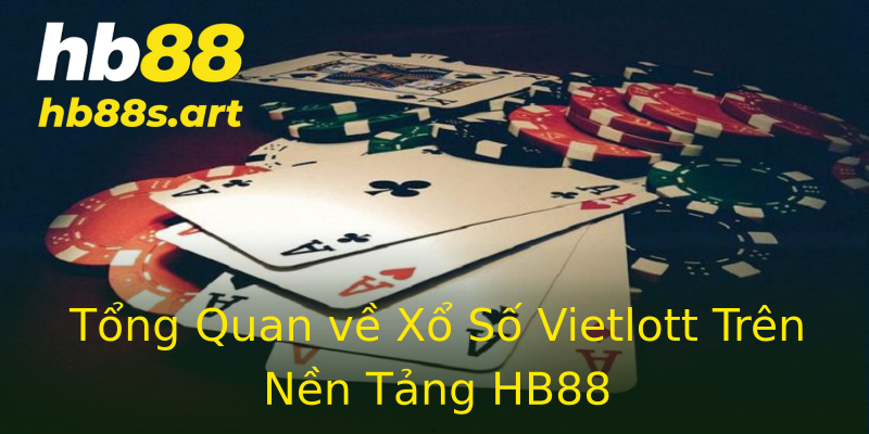 Tổng Quan về Xổ Số Vietlott Trên Nền Tảng HB88 Tổng Quan về Xổ Số Vietlott Trên Nền Tảng HB88