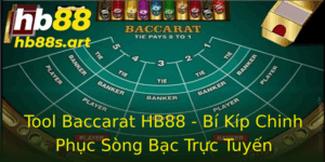 Tool Baccarat Hb88 Bi Kip Chinh Phuc Song Bac Truc Tuyen